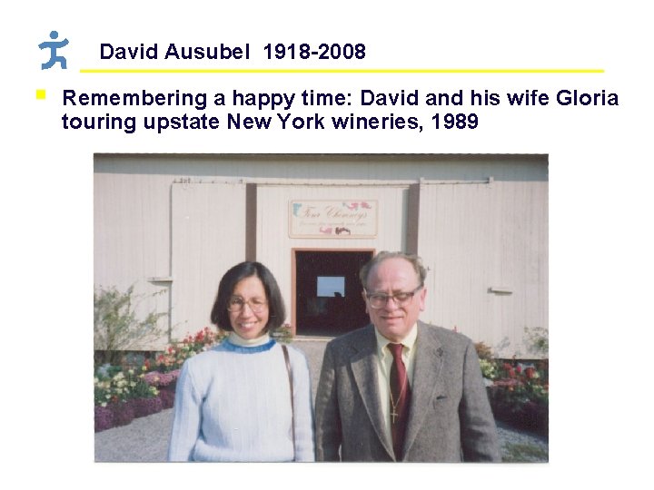 David Ausubel 1918 -2008 § Remembering a happy time: David and his wife Gloria