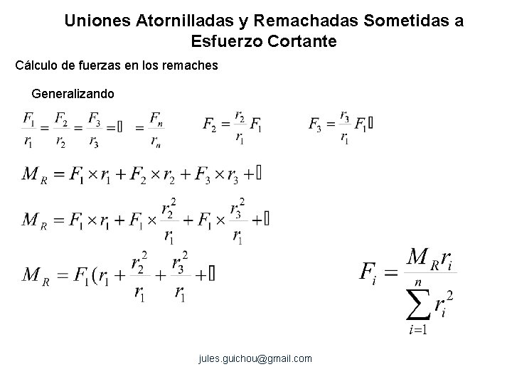 Uniones Atornilladas y Remachadas Sometidas a Esfuerzo Cortante Cálculo de fuerzas en los remaches Uniones Atornilladas y Remachadas Sometidas a Esfuerzo Cortante Cálculo de fuerzas en los remaches