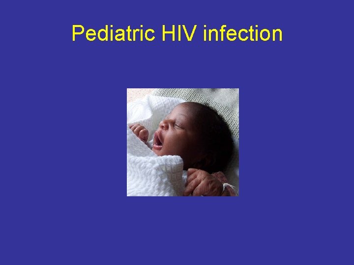 Pediatric HIV infection 