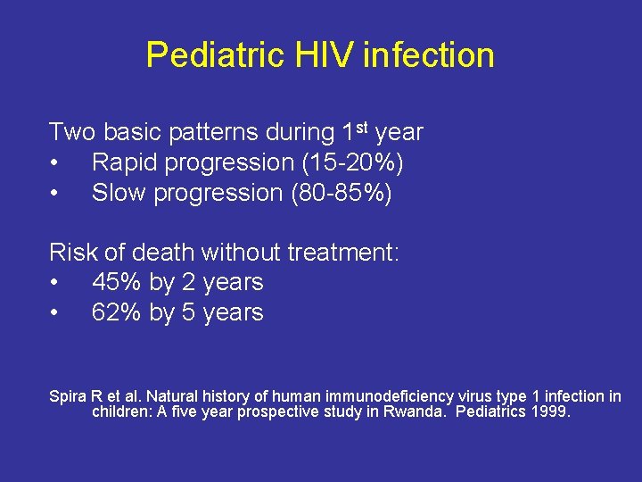Pediatric HIV infection Two basic patterns during 1 st year • Rapid progression (15