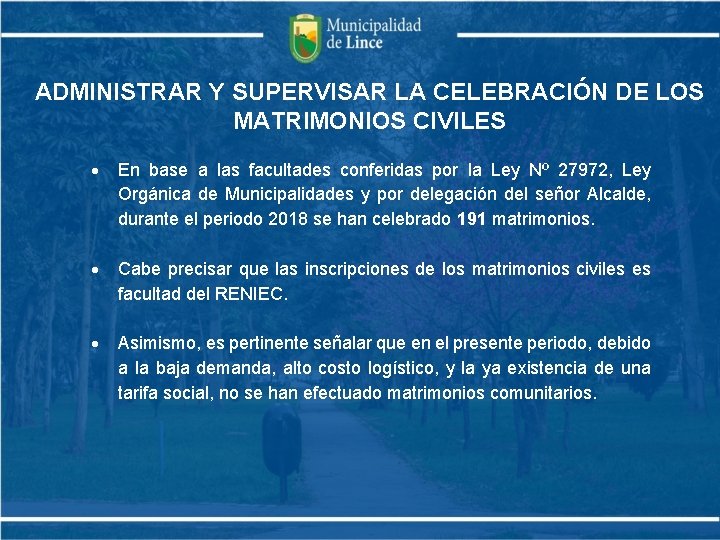 ADMINISTRAR Y SUPERVISAR LA CELEBRACIÓN DE LOS MATRIMONIOS CIVILES En base a las facultades