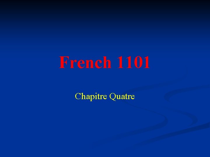 French 1101 Chapitre Quatre 