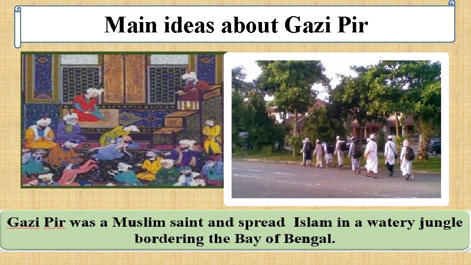 Main ideas about Gazi Pir 