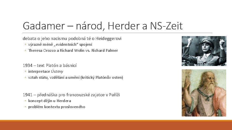 Gadamer – národ, Herder a NS-Zeit debata o jeho nacismu podobná té o Heideggerovi Gadamer – národ, Herder a NS-Zeit debata o jeho nacismu podobná té o Heideggerovi