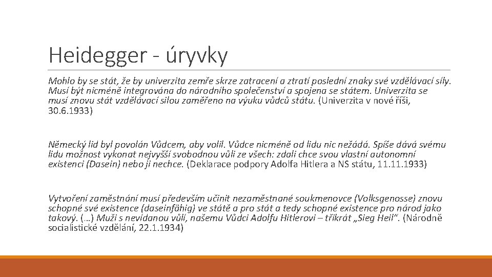 Heidegger - úryvky Mohlo by se stát, že by univerzita zemře skrze zatracení a Heidegger - úryvky Mohlo by se stát, že by univerzita zemře skrze zatracení a