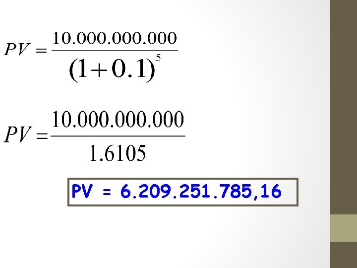 PV = 6. 209. 251. 785, 16 