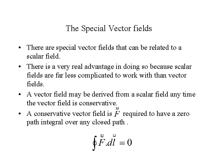 The Special Vector fields • There are special vector fields that can be related The Special Vector fields • There are special vector fields that can be related