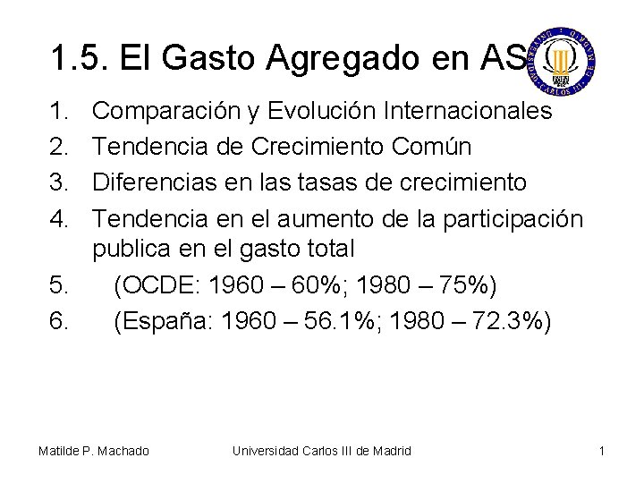 1. 5. El Gasto Agregado en AS 1. 2. 3. 4. Comparación y Evolución