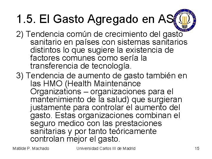 1. 5. El Gasto Agregado en AS 2) Tendencia común de crecimiento del gasto