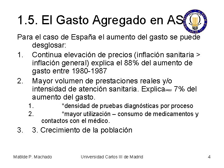1. 5. El Gasto Agregado en AS Para el caso de España el aumento