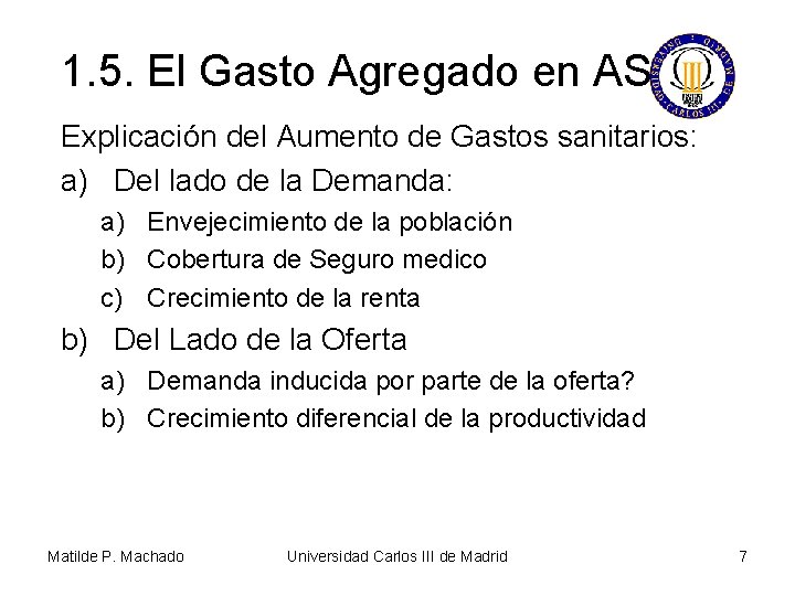 1. 5. El Gasto Agregado en AS Explicación del Aumento de Gastos sanitarios: a)