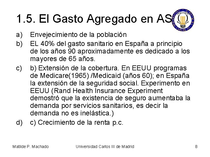 1. 5. El Gasto Agregado en AS a) b) c) d) Envejecimiento de la