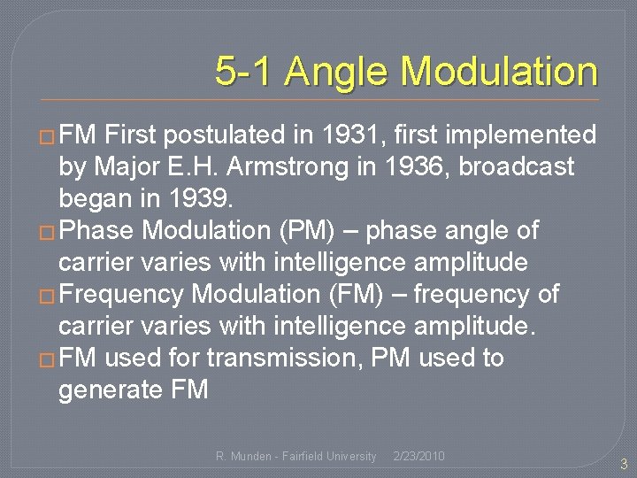 5 -1 Angle Modulation � FM First postulated in 1931, first implemented by Major
