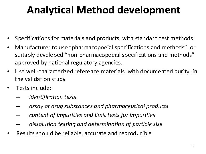 Analytical Method development • Specifications for materials and products, with standard test methods •