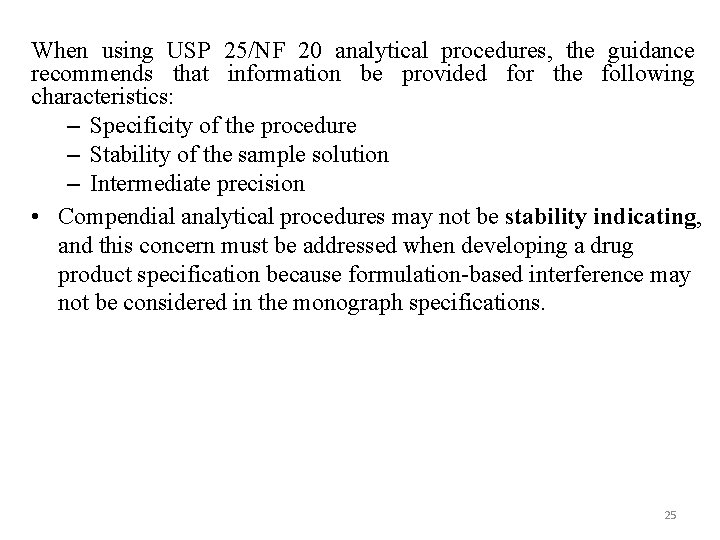 When using USP 25/NF 20 analytical procedures, the guidance recommends that information be provided