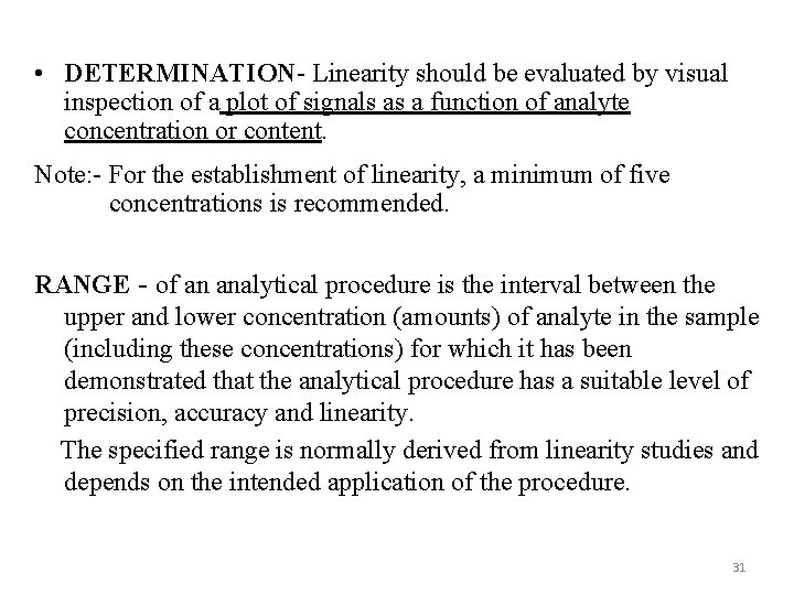  • DETERMINATION- Linearity should be evaluated by visual inspection of a plot of