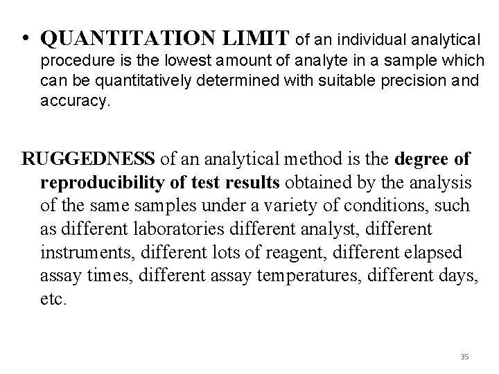  • QUANTITATION LIMIT of an individual analytical procedure is the lowest amount of