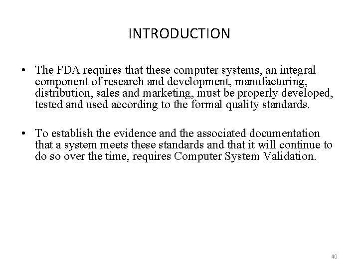 INTRODUCTION • The FDA requires that these computer systems, an integral component of research