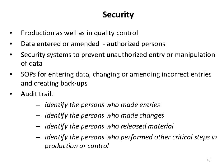 Security • • • Production as well as in quality control Data entered or