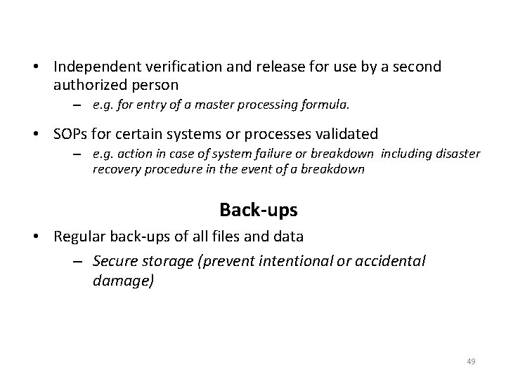  • Independent verification and release for use by a second authorized person –