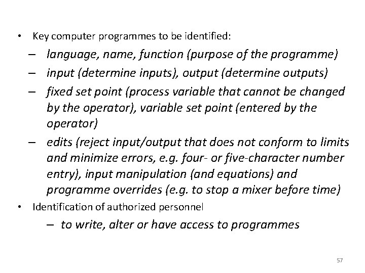  • Key computer programmes to be identified: – language, name, function (purpose of