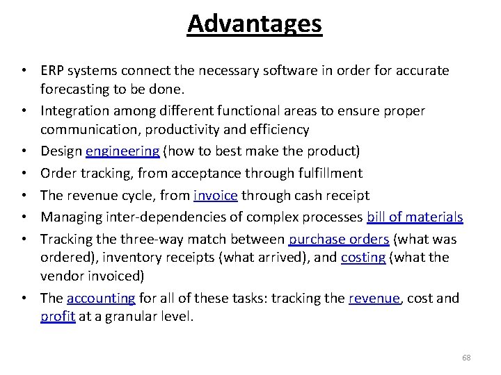 Advantages • ERP systems connect the necessary software in order for accurate forecasting to