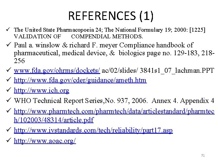 REFERENCES (1) ü The United State Pharmacopoeia 24; The National Formulary 19; 2000: [1225]