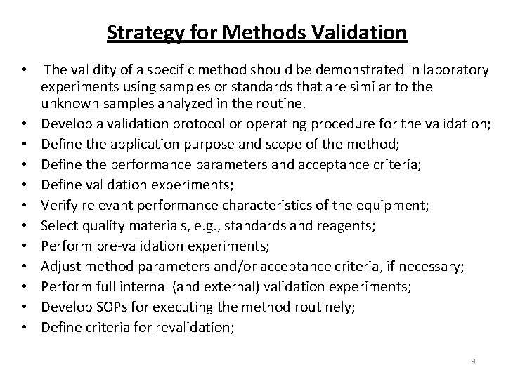 Strategy for Methods Validation • • • The validity of a specific method should