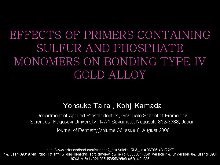 EFFECTS OF PRIMERS CONTAINING SULFUR AND PHOSPHATE MONOMERS ON BONDING TYPE IV GOLD ALLOY