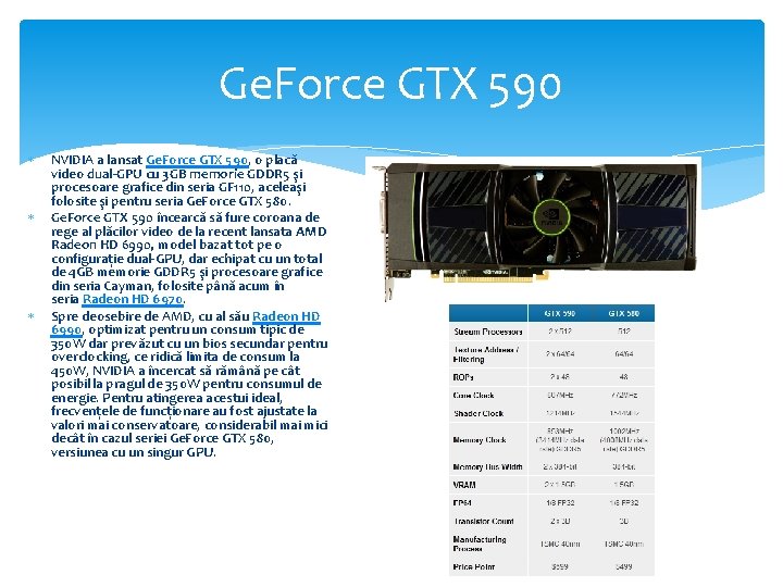 Ge. Force GTX 590 NVIDIA a lansat Ge. Force GTX 590, o placă video Ge. Force GTX 590 NVIDIA a lansat Ge. Force GTX 590, o placă video