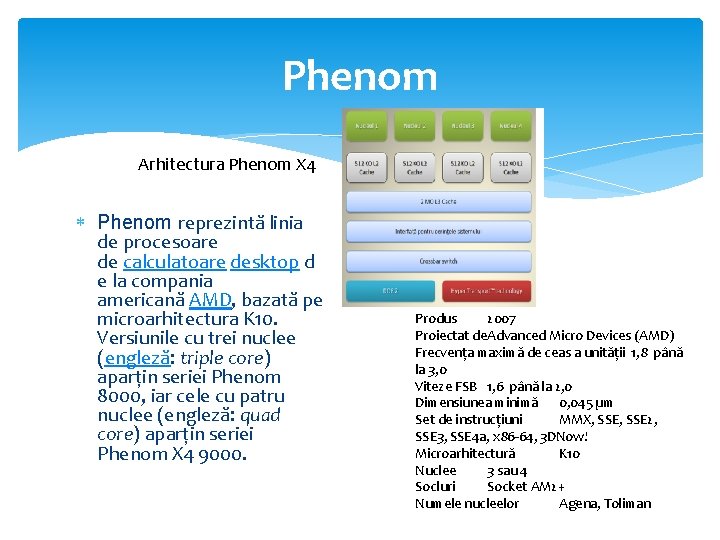 Phenom Arhitectura Phenom X 4 Phenom reprezintă linia de procesoare de calculatoare desktop d Phenom Arhitectura Phenom X 4 Phenom reprezintă linia de procesoare de calculatoare desktop d
