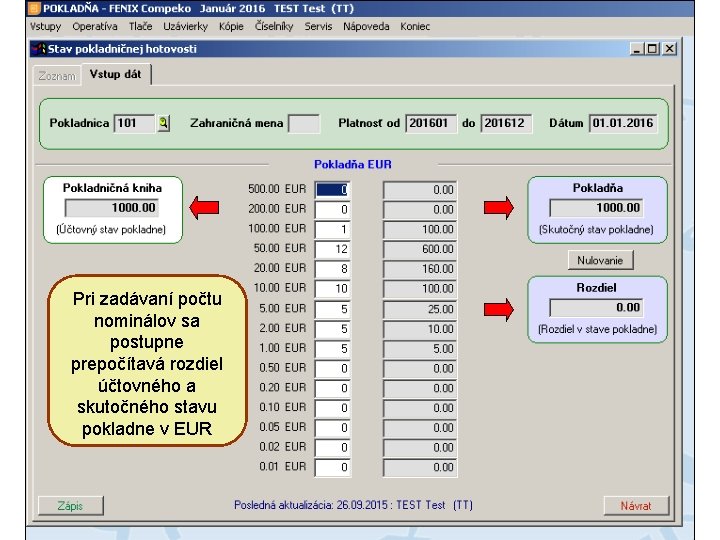 Pri zadávaní počtu nominálov sa postupne prepočítavá rozdiel účtovného a skutočného stavu pokladne v