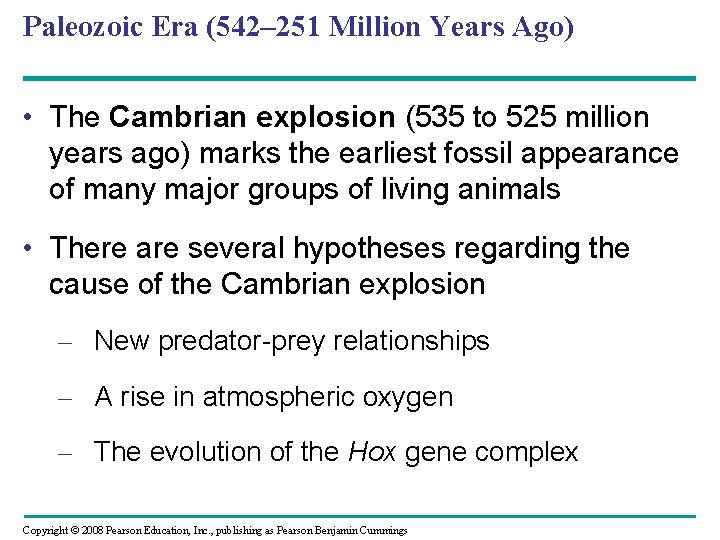 Paleozoic Era (542– 251 Million Years Ago) • The Cambrian explosion (535 to 525