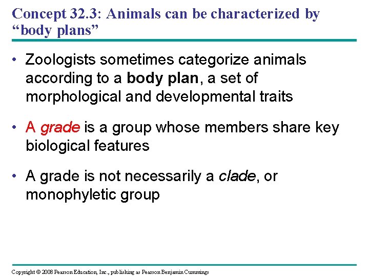 Concept 32. 3: Animals can be characterized by “body plans” • Zoologists sometimes categorize