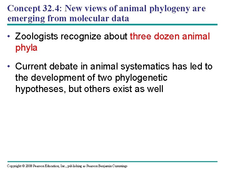 Concept 32. 4: New views of animal phylogeny are emerging from molecular data •