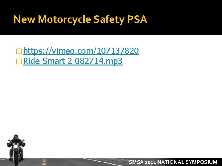 New Motorcycle Safety PSA � https: //vimeo. com/107137820 � Ride Smart 2 082714. mp