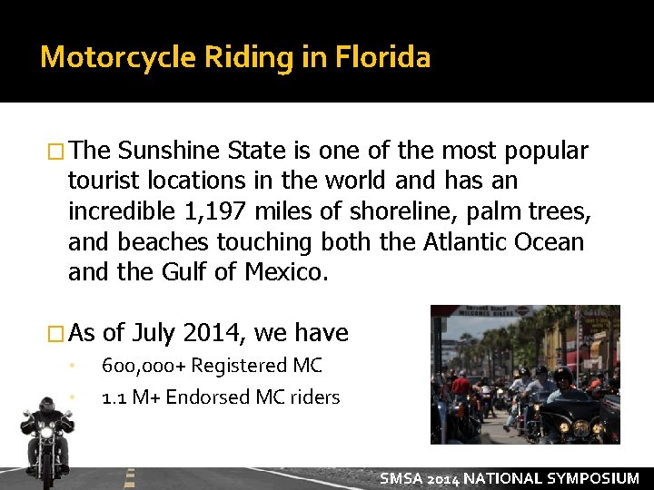 Motorcycle Riding in Florida � The Sunshine State is one of the most popular