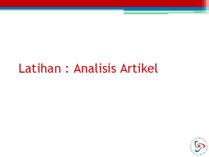 Latihan : Analisis Artikel 