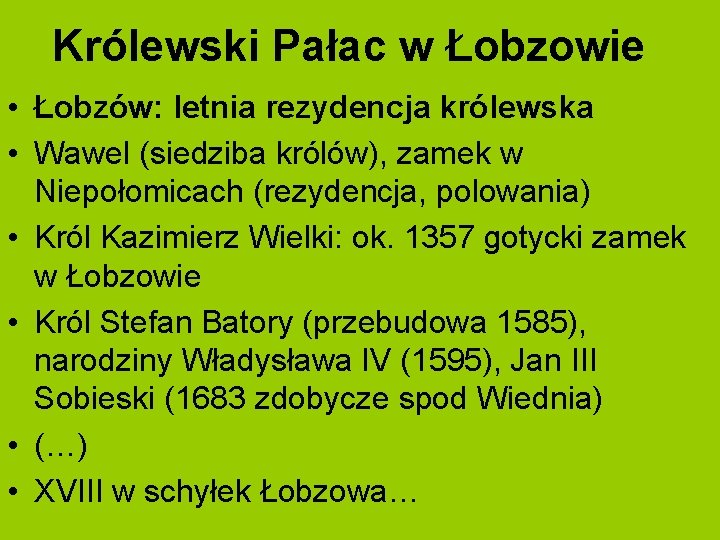 Królewski Pałac w Łobzowie • Łobzów: letnia rezydencja królewska • Wawel (siedziba królów), zamek