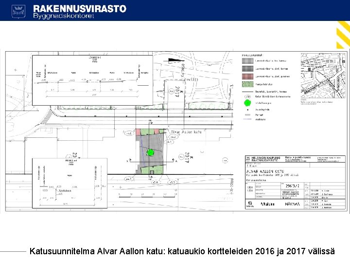 Katusuunnitelma Alvar Aallon katu: katuaukio kortteleiden 2016 ja 2017 välissä 