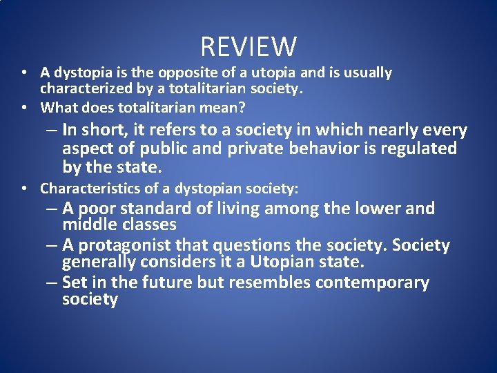 REVIEW • A dystopia is the opposite of a utopia and is usually characterized