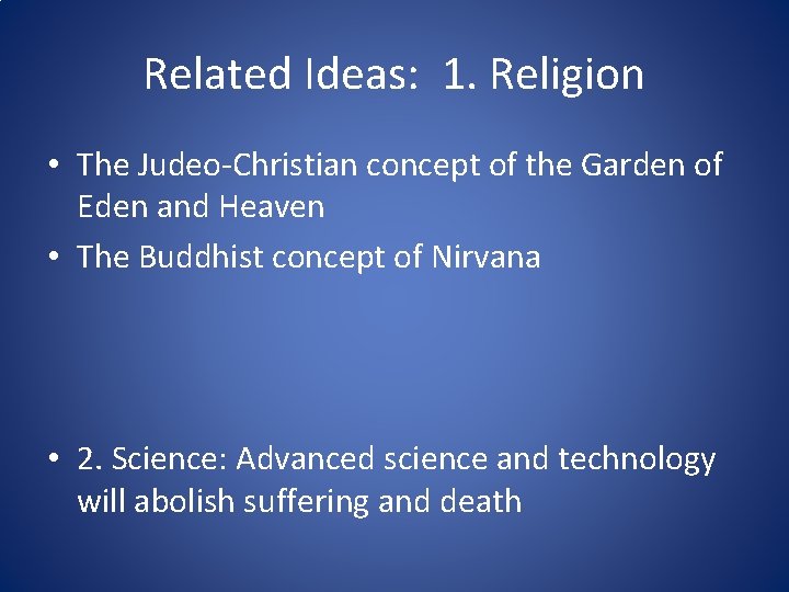 Related Ideas: 1. Religion • The Judeo-Christian concept of the Garden of Eden and