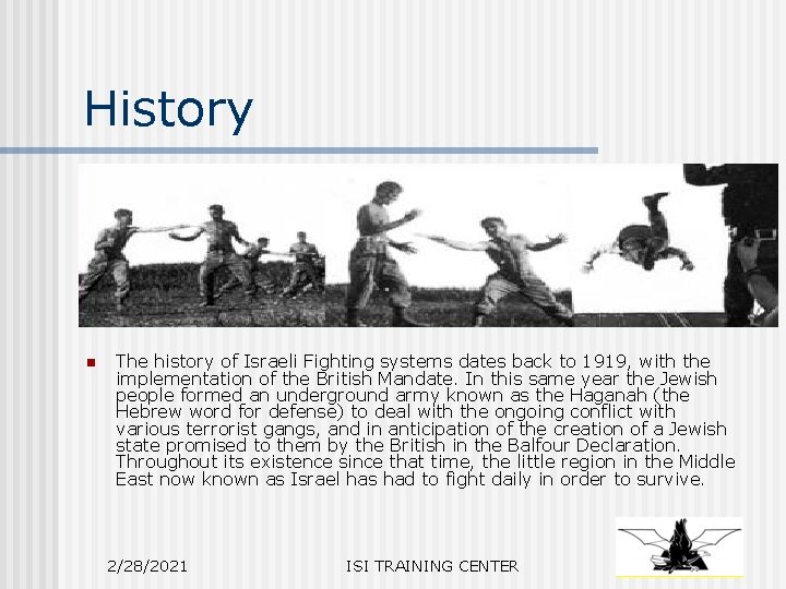 History n The history of Israeli Fighting systems dates back to 1919, with the