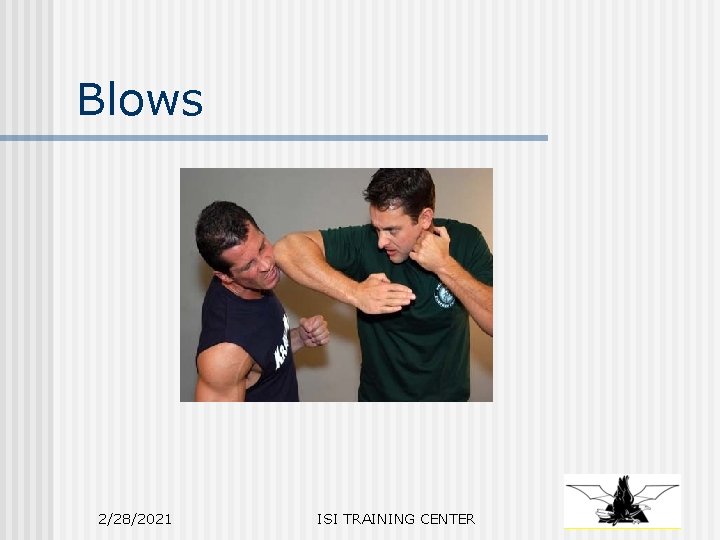 Blows 2/28/2021 ISI TRAINING CENTER 