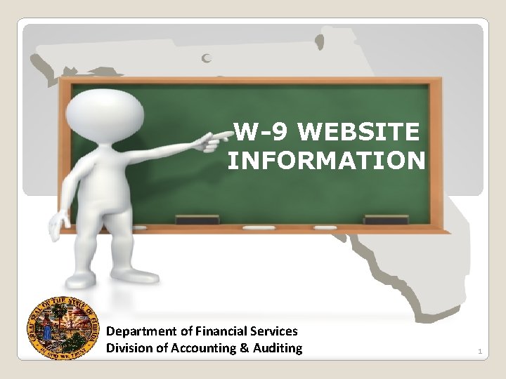 W-9 WEBSITE INFORMATION Department of Financial Services Division of Accounting & Auditing 1 