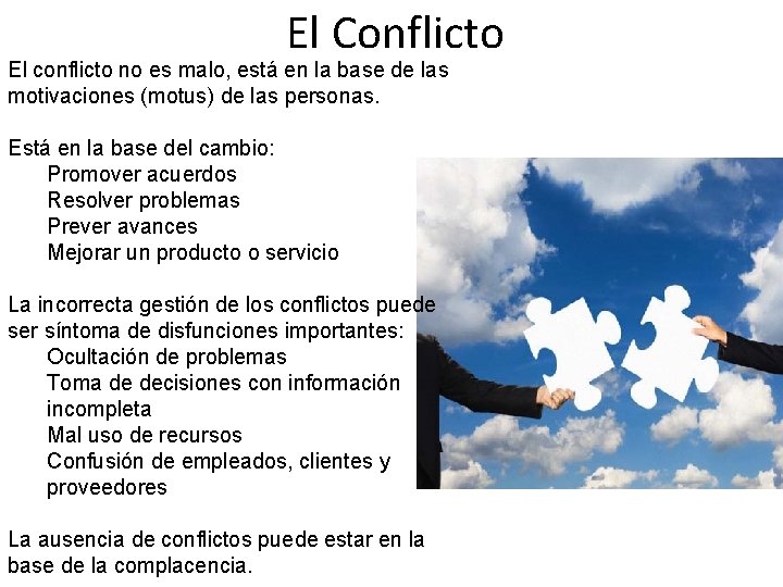 El Conflicto El conflicto no es malo, está en la base de las motivaciones