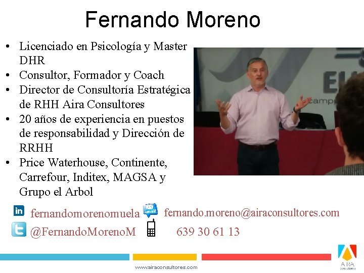 Fernando Moreno • Licenciado en Psicología y Master DHR • Consultor, Formador y Coach