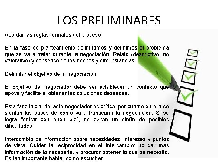 LOS PRELIMINARES Acordar las reglas formales del proceso En la fase de planteamiento delimitamos