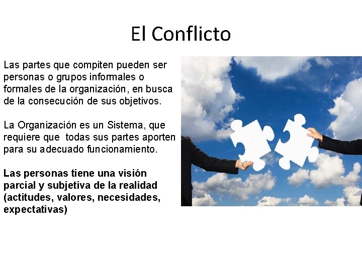El Conflicto Las partes que compiten pueden ser personas o grupos informales o formales