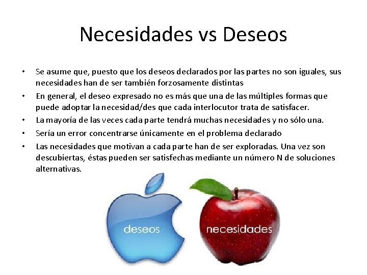 Necesidades vs Deseos • • • Se asume que, puesto que los deseos declarados